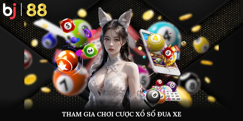 Tham gia chơi cược xổ số đua xe hấp dẫn tại BJ88